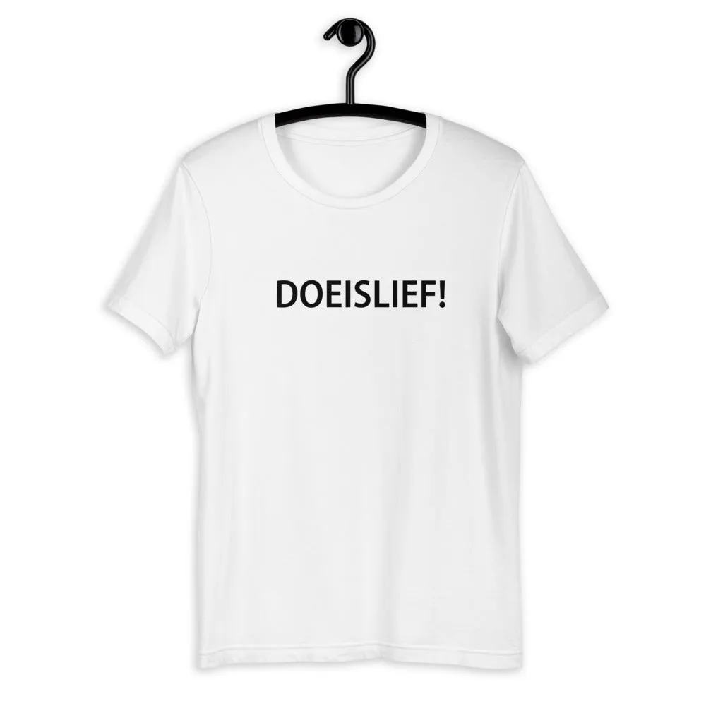 DOEISLIEF! T-Shirt