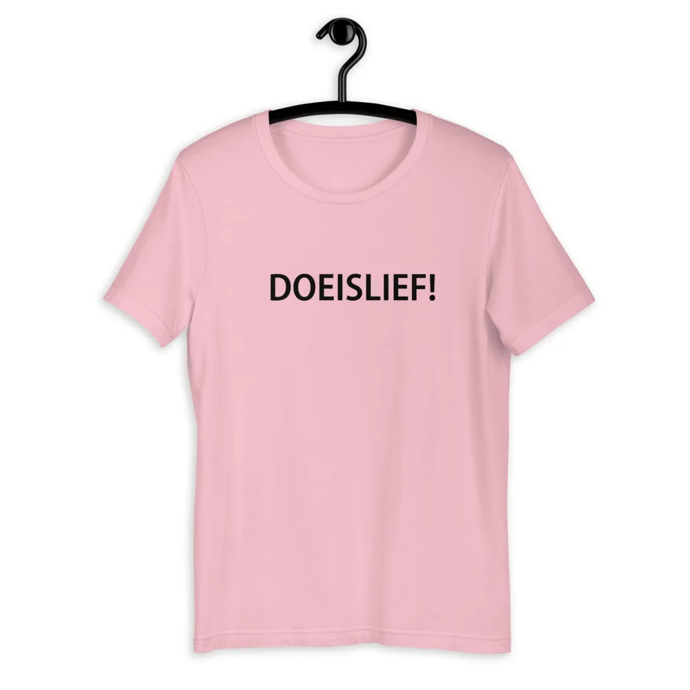 DOEISLIEF! T-Shirt