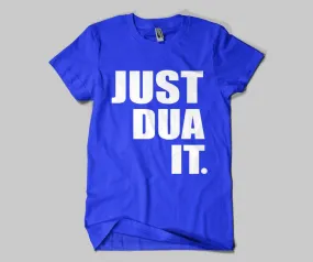 Just Dua It T-shirt