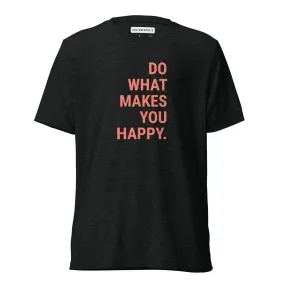 Trinity Lightweight T-Shirt – Do What Makes You Happy